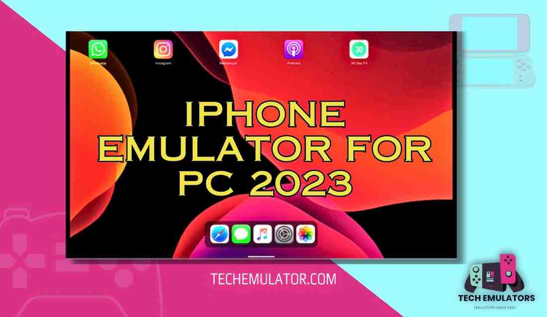 Iphone Emulator for Pc with Download Link 2023