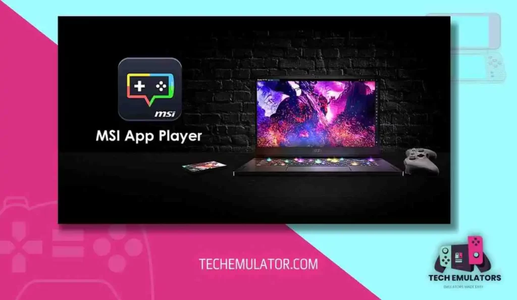 Main Advantages of MSI App Player